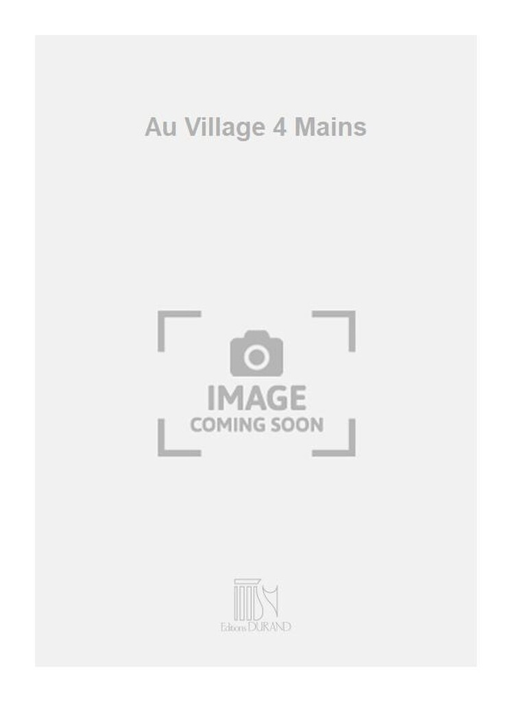 Au Village 4 Mains